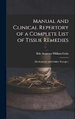 Manual and Clinical Repertory of a Complete List of Tissue Remedies: (Biochemistry and Cellular Therapy.) 