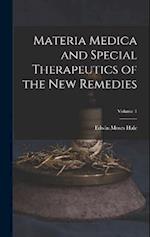 Materia Medica and Special Therapeutics of the New Remedies; Volume 1 