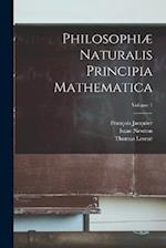 Philosophiæ Naturalis Principia Mathematica; Volume 1