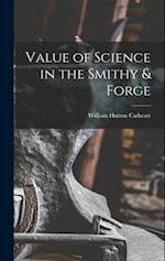 Value of Science in the Smithy & Forge 