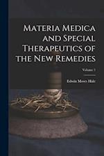 Materia Medica and Special Therapeutics of the New Remedies; Volume 1 