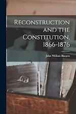 Reconstruction and the Constitution, 1866-1876 