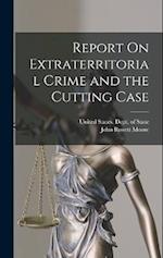Report On Extraterritorial Crime and the Cutting Case 