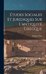 Études Sociales Et Juridiques Sur L'antiquité Grecque