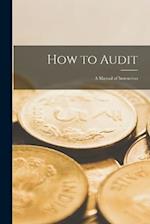 How to Audit: A Manual of Instruction 