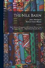 The Nile Basin: Part I: Showing Tanganyika to Be Ptolemy's Western Lake Resevoir; a Memoir ... With Prefatory Remarks, Part 2 