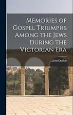 Memories of Gospel Triumphs Among the Jews During the Victorian Era 