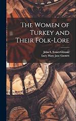 The Women of Turkey and Their Folk-Lore 