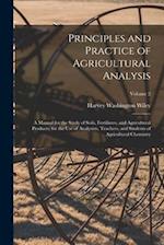 Principles and Practice of Agricultural Analysis: A Manual for the Study of Soils, Fertilizers, and Agricultural Products; for the Use of Analysists, 