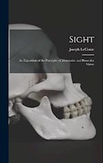 Sight: An Exposition of the Principles of Monocular and Binocular Vision 