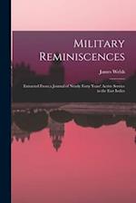 Military Reminiscences: Extracted From a Journal of Nearly Forty Years' Active Service in the East Indies 