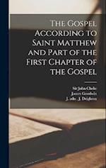 The Gospel According to Saint Matthew and Part of the First Chapter of the Gospel 