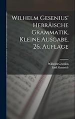 Wilhelm Gesenius' hebräische Grammatik, kleine Ausgabe, 26. Auflage