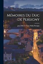 Mémoires Du Duc De Persigny