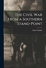 The Civil War From a Southern Stand-Point 