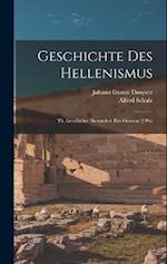 Geschichte Des Hellenismus: Th. Geschichte Alexanders Des Grossen (2 Pts) 