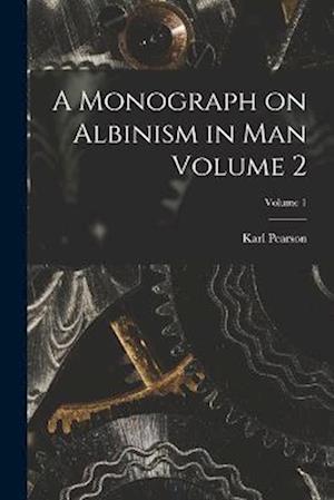 A Monograph on Albinism in man Volume 2; Volume 1