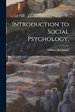Introduction to Social Psychology. 