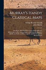 Murray's Handy Classical Maps: Asia Minor, Edited by John George Clark Anderson.-[2]Britannia.-[3]The Eastern Empires.-[4]Gallia.-[5]Hispania.-[6]Ital