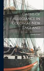 Oaths of Allegiance in Colonial New England 