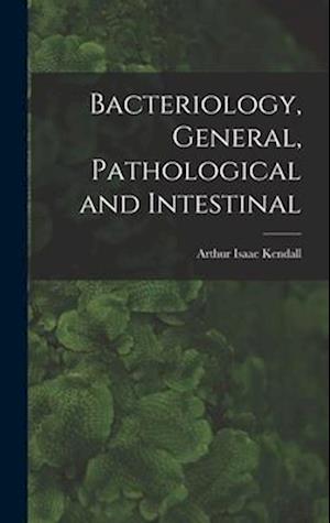 Bacteriology, General, Pathological and Intestinal