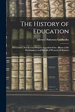The History of Education: Educational Practice and Progress Considered As a Phase of the Development and Spread of Western Civilization 