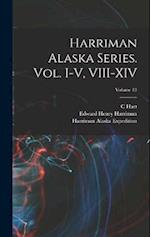 Harriman Alaska Series. vol. I-V, VIII-XIV; Volume 13 