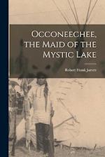Occoneechee, the Maid of the Mystic Lake 