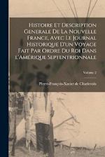 Histoire et description generale de la Nouvelle France, avec le journal historique d'un voyage fait par ordre du roi dans l'Amérique septentrionnale;