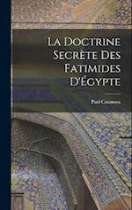 La doctrine secrete des Fatimides d'Egypte