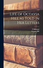 Life of Octavia Hill as Told in her Letters 