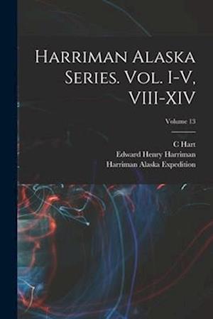 Harriman Alaska Series. vol. I-V, VIII-XIV; Volume 13
