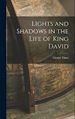 Lights and Shadows in the Life of King David 
