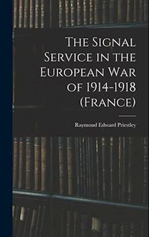The Signal Service in the European War of 1914-1918 (France)