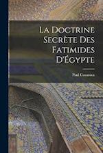La doctrine secrète des Fatimides d'Égypte