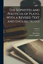 The Sophistes and Politicus of Plato, With a Revised Text and English Notes; Volume 3 
