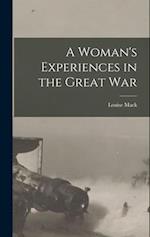 A Woman's Experiences in the Great War 