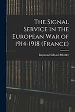 The Signal Service in the European War of 1914-1918 (France) 