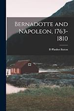 Bernadotte and Napoleon, 1763-1810 