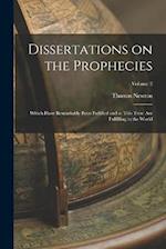 Dissertations on the Prophecies: Which Have Remarkably Been Fulfilled and at This Time are Fulfilling in the World; Volume 2 