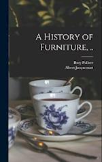 A History of Furniture, .. 