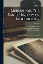 Merlin ; or, The Early History of King Arthur: A Prose Romance (about 1450-1460 A.D.); Volume 4 