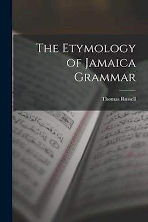 The Etymology of Jamaica Grammar