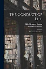 The Conduct of Life: The Ethics of Confucius 