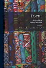 Egypt: Architecture, Landscape, Life of the People 