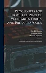 Procedures for Home Freezing of Vegetables, Fruits, and Prepared Foods: Classified Notes on Review of Literature 