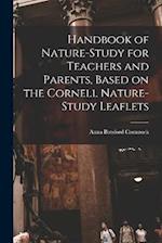 Handbook of Nature-study for Teachers and Parents, Based on the Cornell Nature-study Leaflets 