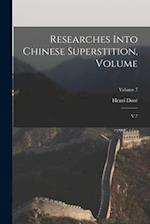 Researches Into Chinese Superstition, Volume: V.7; Volume 7 