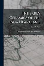The Early Ceramics of the Inca Heartland: Fieldiana, Anthropology, new series, no.31 