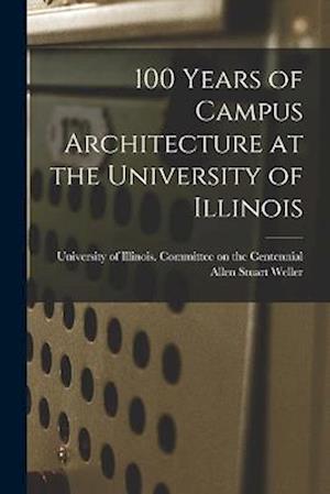 100 Years of Campus Architecture at the University of Illinois